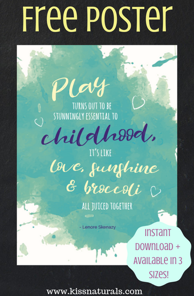 Play Is Essential To Childhood + Free Poster