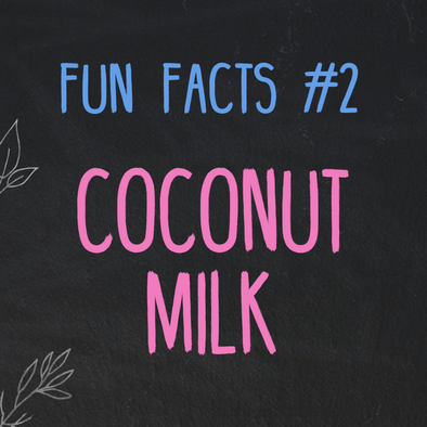 Fun Facts about Coconut Milk