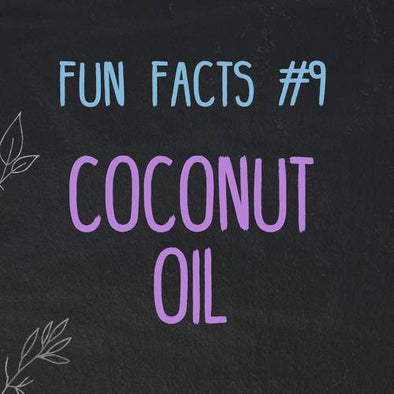 Fun Facts about Coconut Oil